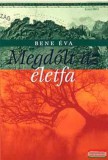 Kairosz Kiadó Bene Éva - Megdőlt az életfa