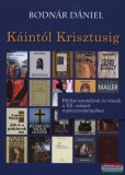 Kairosz Kiadó Bodnár Dániel - Káintól Krisztusig - Bibliai személyek a XX. század regényirodalmában