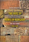 Kairosz Kiadó Bognár Zalán: The Fate of Hungarian, German, Austrian, Slovak, Polish, French, Italian and Other Pows in Hungary Occupied by the Red Army 1944-1945 - könyv