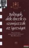 Kairosz Kiadó Boldogok, akik éhezik és szomjazzák az igazságot - Pallos László közgazdásszal beszélget Kiss Magdolna