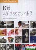 Kairosz Kiadó Csath Magdolna - Kit válasszunk?