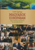 Kairosz Kiadó Csóti György - Magyarok Európában - Egy nemzet küzdelme az ezredfordulón