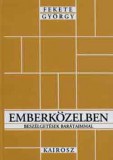 Kairosz Kiadó Fekete György: Emberközelben - Beszélgetés barátaimmal - könyv