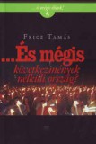 Kairosz Kiadó Fricz Tamás: ...És mégis következmények nélküli ország? - könyv
