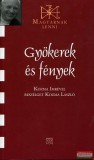Kairosz Kiadó Gyökerek és fények - Kozma Imrével beszélget Kozma László
