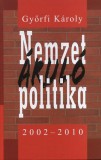 Kairosz Kiadó Győrfi Károly: Nemzetáruló politika 2002-2010 - könyv