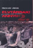 Kairosz Kiadó Hanczár János: Elvtársak! Annyi! II. - könyv