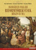 Kairosz Kiadó Horváth Emőke, Sarnyai Csaba Máté, Vassányi Miklós szerk. - Egyházi és vallási reformtörekvések régen és ma