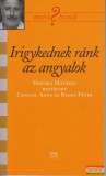 Kairosz Kiadó Irigykednek ránk az angyalok - Hidvégi Mátéval beszélget Lengyel Anna és Rados Péter