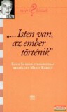 Kairosz Kiadó Isten van, az ember történik - Koch Sándorral beszélget Mezei Károly