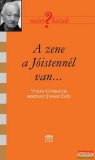 Kairosz Kiadó Juhász Előd - A zene a Jóistennél van... - Beszélgetés Vukán Györggyel