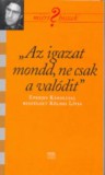 Kairosz Kiadó Kölnei Lívia: "Az igazat mondd, ne csak a valódit" - könyv
