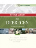 Kairosz Kiadó Kondor Katalin: Hej, Debrecen - könyv