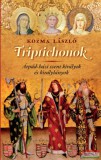 Kairosz Kiadó Kozma László - Triptichonok - Árpád-házi szent királyok és királylányok
