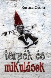 Kairosz Kiadó Kurucz Gyula: Törpék és mikulások - könyv
