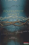 Kairosz Kiadó M. Tóth Katalin szerk. - Fölfeszített nemzet - 1920-2020