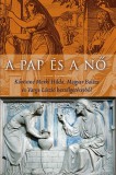 Kairosz Kiadó Magyar Balázs, Dr. Varga László, Kőrösinémerkl Hilda: A pap és a nő - könyv