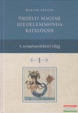 Kairosz Kiadó Magyar Zoltán - Erdélyi magyar hiedelemmonda-katalógus 1-4. kötet