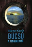 Kairosz Kiadó Marton Gyula: Búcsú a tengerektől - könyv