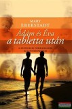 Kairosz Kiadó Mary Eberstadt - Ádám és Éva a tabletta után - A szexuális forradalom ellentmondásai