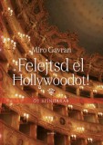 Kairosz Kiadó Miro Gavran: Felejtsd el Hollywoodot! - könyv