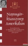 Kairosz Kiadó Napsugár-kisasszony Amerikában - Lauer Edithtel, az Amerikai Magyar Koalíció alapítójával beszélget Járai Judit
