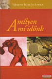 Kairosz Kiadó Németh Miklós Attila - Amilyen a mi időnk