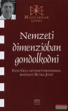 Kairosz Kiadó Nemzeti dimenzióban gondolkodni - Entz Géza művészettörténésszel beszélget Dutka Judit