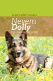 Kairosz Kiadó Nevem Dolly - Egy árva németjuhász emlékirata