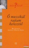 Kairosz Kiadó Ő muzsikál rajtam keresztül - Rév Líviával beszélget Marton Árpád