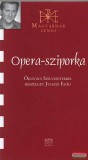 Kairosz Kiadó Opera-sziporka - Ókovács Szilveszterrel beszélget Juhász Előd