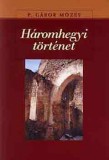 Kairosz Kiadó P. Gábor Mózes: Háromhegyi történet - könyv