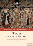 Kairosz Kiadó Paul Conner O.P., Basile Cole O.P. - Teljes kereszténység - A megszentelt élet teológiája