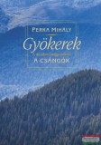 Kairosz Kiadó Perka Mihály - Gyökerek - A moldvai magyarokról