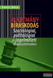 Kairosz Kiadó Pokol Béla - Alkotmánybíráskodás - Szociológiai, politológiai és jogelméleti megközelítésekben