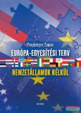 Kairosz Kiadó Prugberger Tamás - Európa-egyesítési terv - Nemzetállamok nélkül