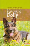 Kairosz Kiadó Regöly-Mérei Andrea - Nevem Dolly - Egy árva németjuhász emlékirata