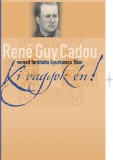 Kairosz Kiadó René Guy Cadou: Ki vagyok én! - könyv