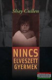 Kairosz Kiadó Shay Cullen - Nincs elveszett gyermek