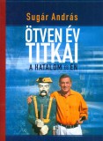 Kairosz Kiadó Sugár András: Ötven év titkai - könyv