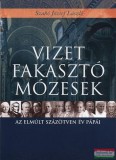 Kairosz Kiadó Szabó József László -Vizet fakasztó Mózesek - Az elmúlt százötven év pápái