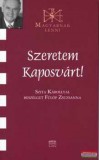 Kairosz Kiadó Szeretem Kaposvárt! - Szita Károllyal beszélget Fülöp Zsuzsanna