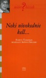 Kairosz Kiadó Szőnyi Szilárd: Neki növekednie kell... - könyv