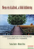 Kairosz Kiadó Tanka Endre-Molnár Géza - Nem én kiáltok, a föld dübörög...