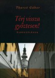 Kairosz Kiadó Thurzó Gábor: Térj vissza győztesen - elbeszélések - könyv