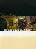 Kairosz Kiadó Tímár Gábor: Menni vagy maradni - könyv