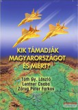 Kairosz Kiadó Tóth Gy. László-Lentner Csaba-Zárug Péter Farkas - Kik támadják Magyarországot és miért?