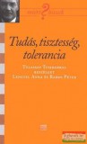 Kairosz Kiadó Tudás, tisztesség, tolerancia - Tulassay Tivadarral beszélget Lengyel Anna és Rados Péter