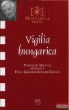 Kairosz Kiadó Vigilia hungarica - Pomogáts Bélával beszélget Finta Gábor és Szénási Zoltán