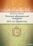 Kairosz Kiadó Zétényi Zsolt - Történeti alkotmányunk vívmányai és a 2011. évi Alaptörvény